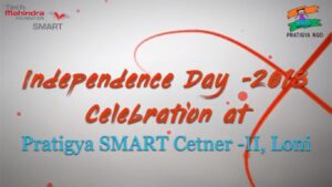 Read more about the article Independence Day – 2018, celebrations at Pratigya SMART Center – II